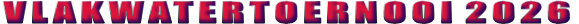 VLAKWATERTOERNOOI 2026